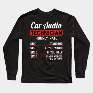 Car Audio Technician Hourly Rate Long Sleeve T-Shirt